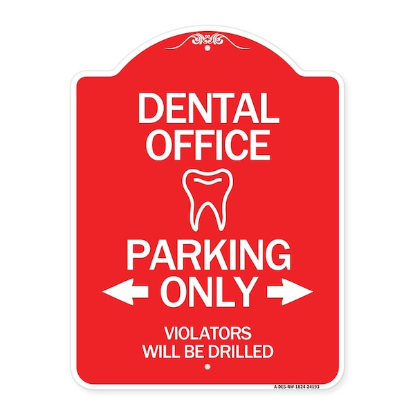 Signmission Dental Office Parking Violators Will Drilled, Red & White Aluminum Sign, 18" x 24", RW-1824-24193 A-DES-RW-1824-24193 - main